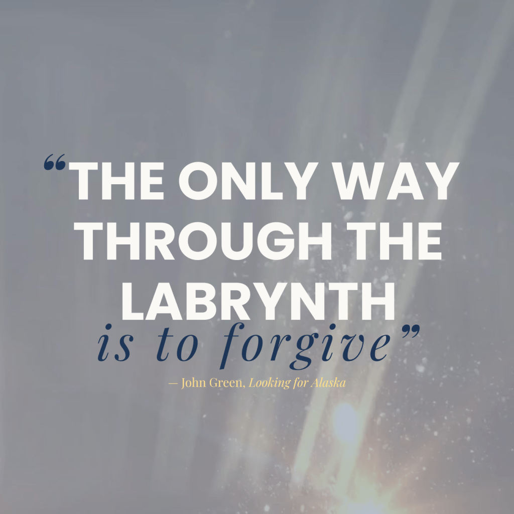 Quote from John Green’s Looking for Alaska about forgiveness